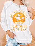 Womens Funny Halloween Witch Shirt, Yes I Can Drive A Stick Casual Sweatshirts